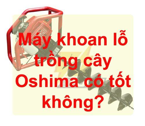 Máy đào lỗ trồng cây Oshima có tốt không